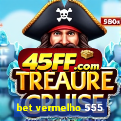 bet vermelho 555